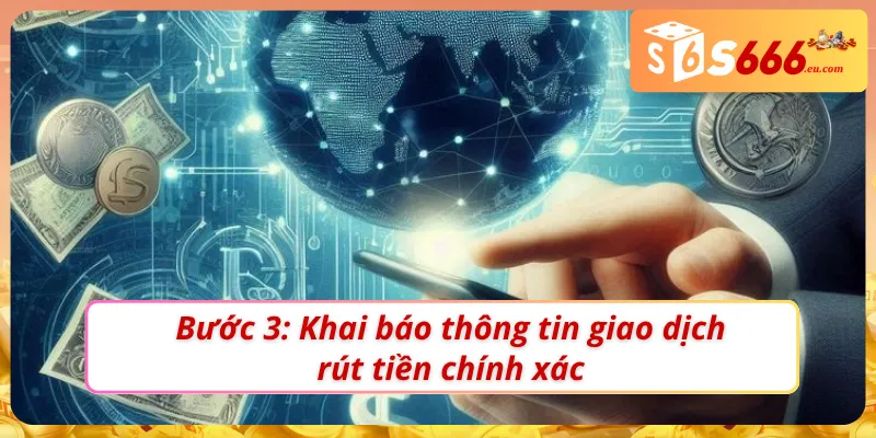 Rút Tiền S666 - Nhanh gọn,Thần Tốc, Tiền Về Ví Ngay Tức Thì 3 Bước rút tiền S666 chìa khóa “rương kho báu” của bạn