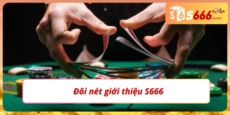 Giới thiệu S666 đang gây sốt trên thị trường cá cược