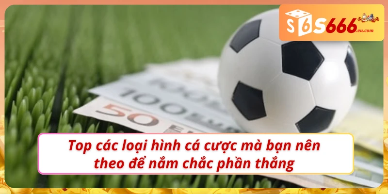 Soi Kèo Bóng Đá Ý - Bắt Kèo Chuẩn Mỗi Ngày Cùng S666 3 Top các loại kèo nên theo tại Soi kèo bóng đá Ý