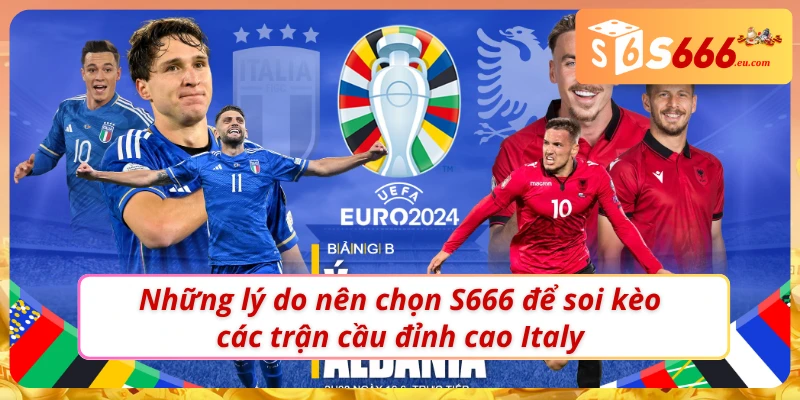 Soi Kèo Bóng Đá Ý - Bắt Kèo Chuẩn Mỗi Ngày Cùng S666 2 Ưu điểm vượt trội của chuyên mục Soi kèo bóng đá Ý