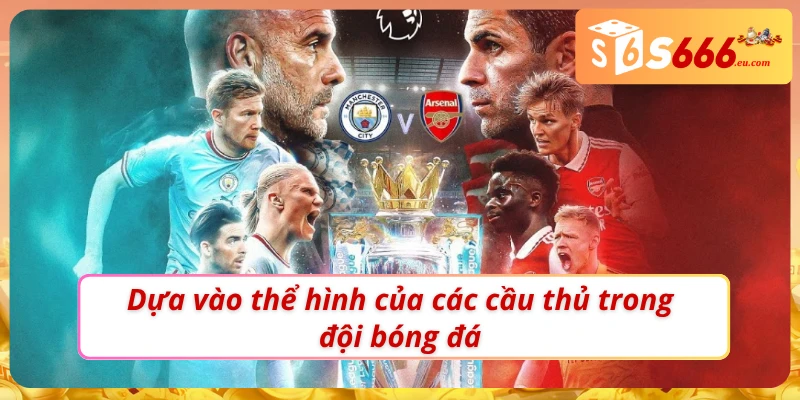 Soi kèo phạt góc dựa vào vóc dáng